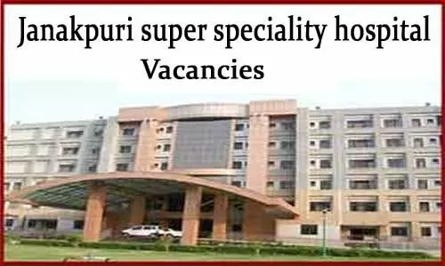 JOB ALERT: Janakpuri Super Specialty Hospital Delhi Releases 31 Vacancies For SR Post in 10 Specialities