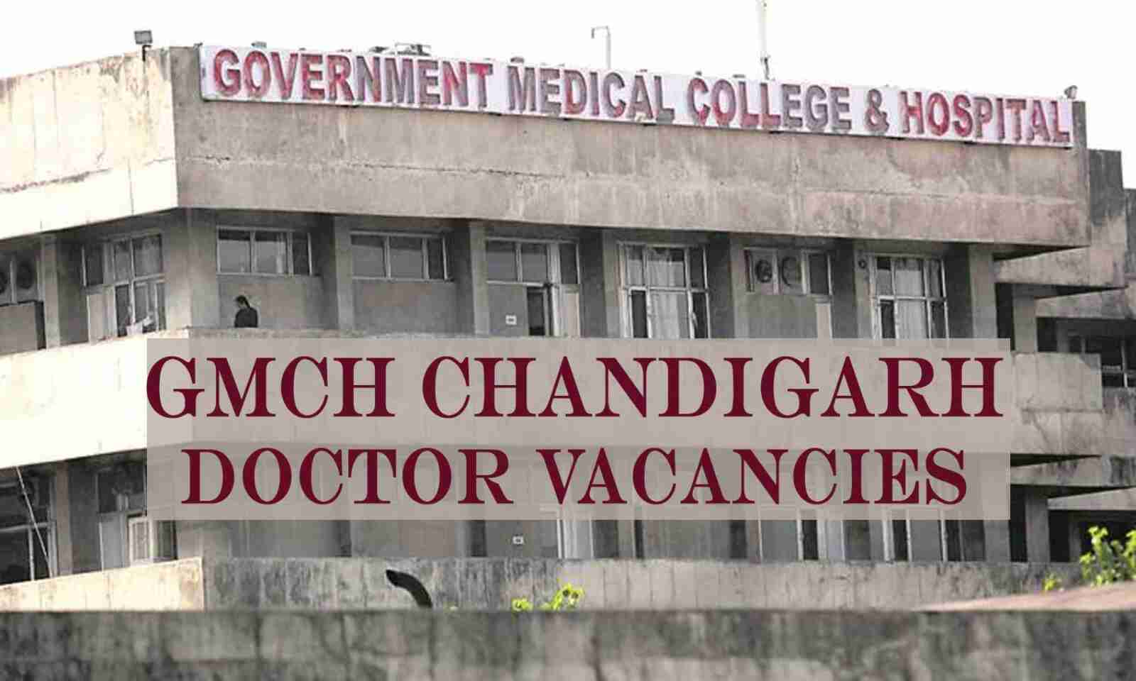 JOB ALERT: GMCH Chandigarh Releases 122 Vacancies For Doctors