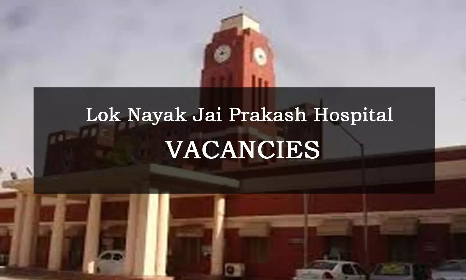 Walk-In-Interview: COVID ONLY LNJP Hospital Delhi Releases 39 Vacancies  For Senior Resident Post