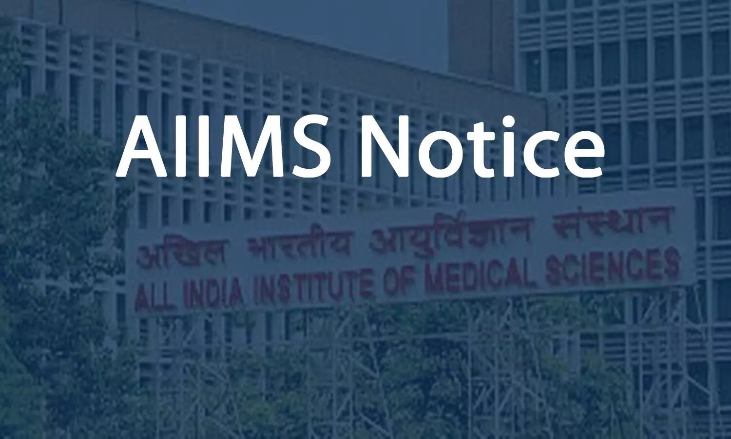 AIIMS New Delhi: View Revised Seat Position For 2 DM courses July 2021 Session
