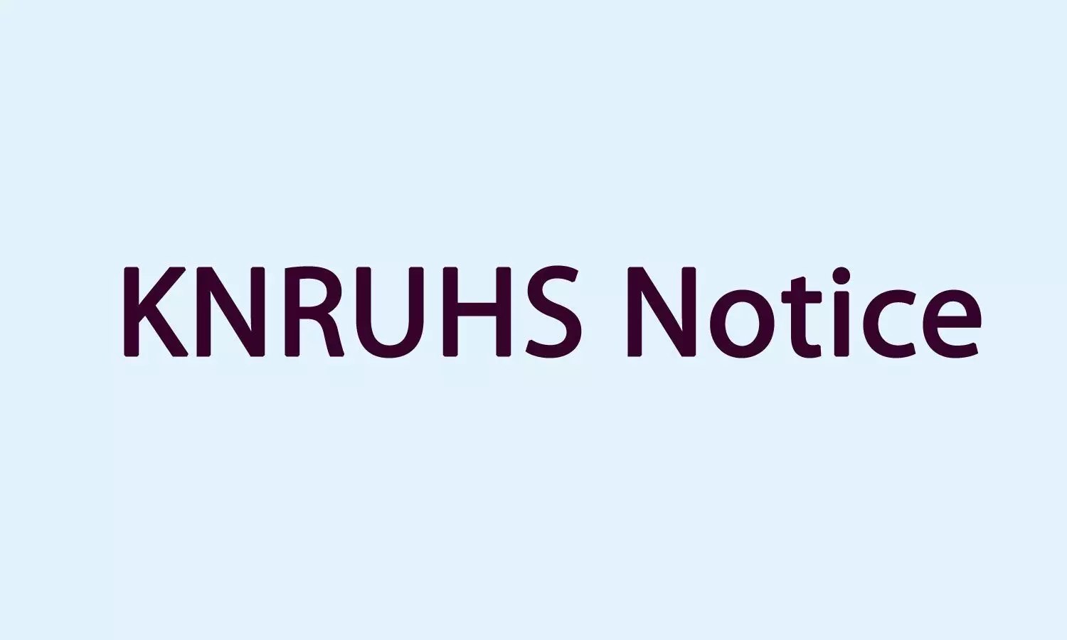 KNRUHS announces conduct of BDS I, II, III, final year exams