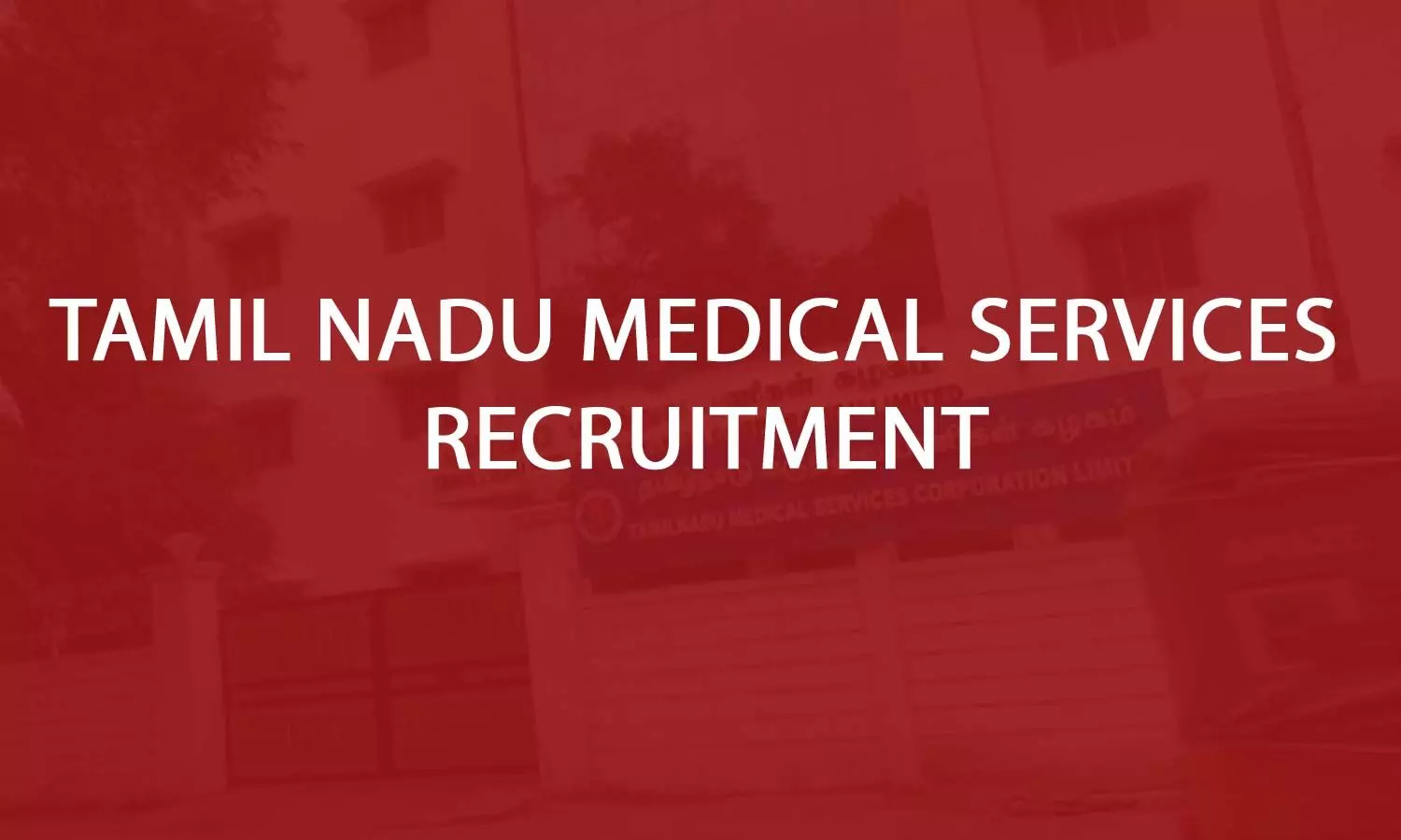 JOB ALERT: TN Medical Services Recruitment Board Releases 123 Vacancies For Assistant Surgeon Post