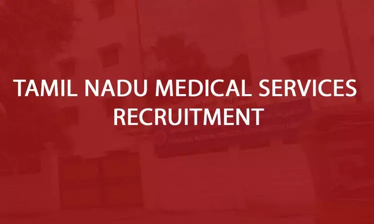 JOB ALERT: TN Medical Services Recruitment Board Releases 123 Vacancies For Assistant Surgeon Post