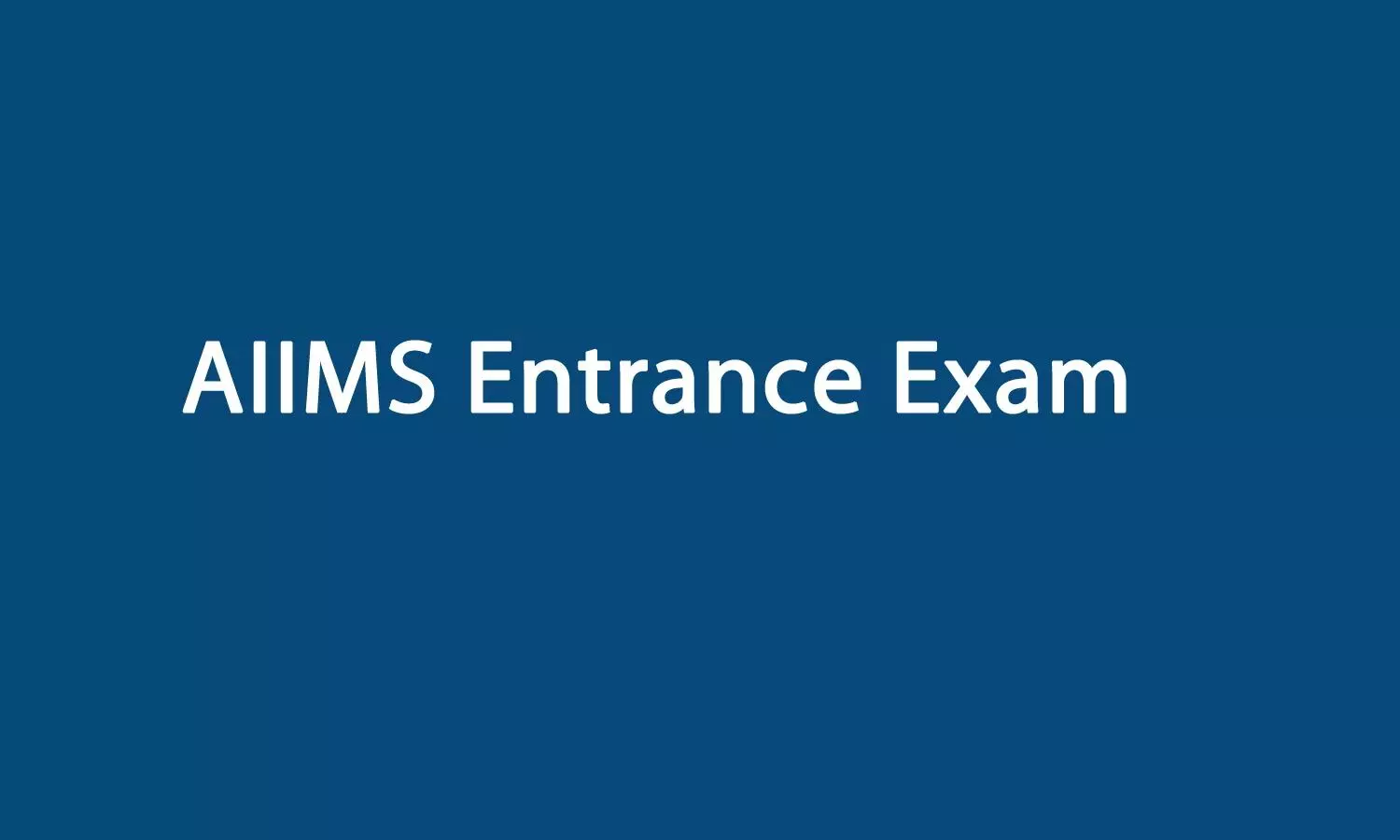 AIIMS releases entrance exam dates for DM, MCh, MD Hospital Administration January 2021