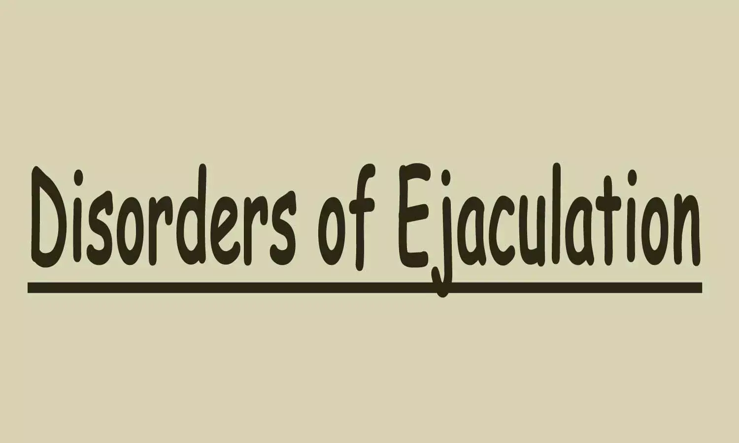 Disorders of Ejaculation An AUA SMSNA Guideline