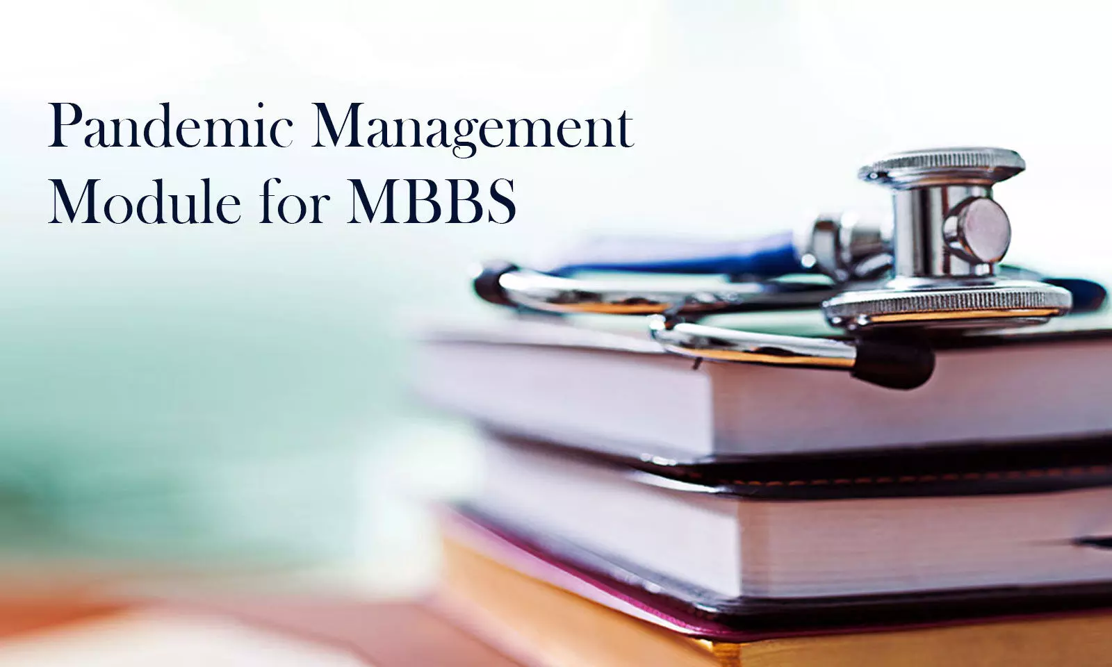 New MBBS Curriculum: MCI releases new Pandemic Management Module for medical students