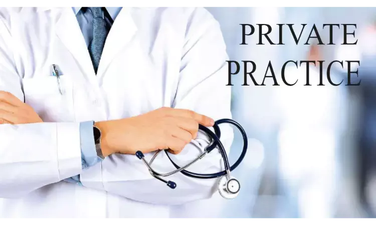 Doctors cannot use govt infrastructure to build Private Practices: HC