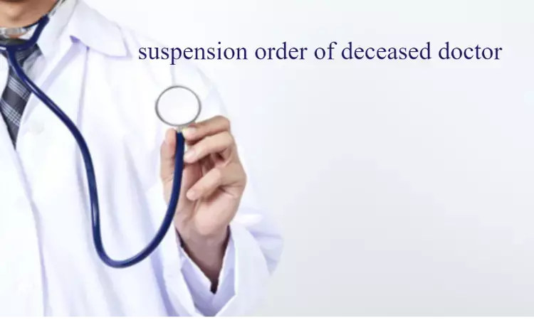 Haryana govt issues suspension order against doctor who died 5 months ago