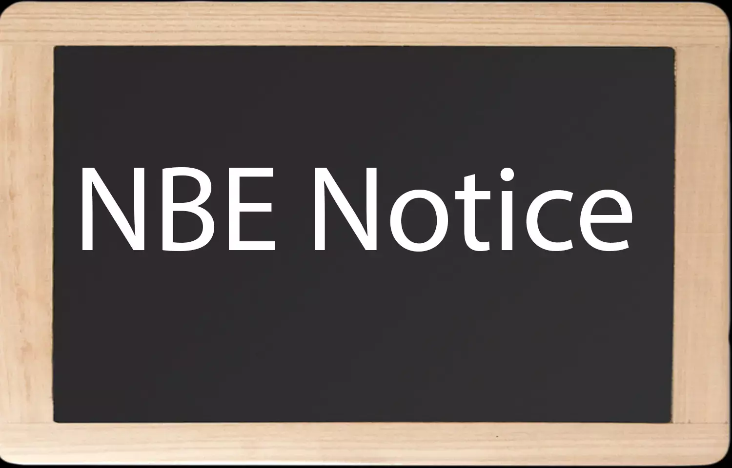 NBE issues fresh advisory for Final Year DNB, DrNB, FNB trainees, Details