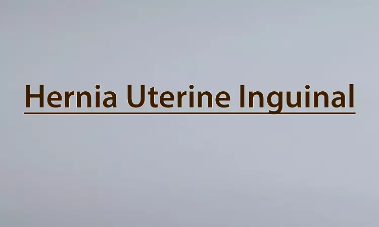 Case of Hernia uteri inguinale in an 18 months old female reported