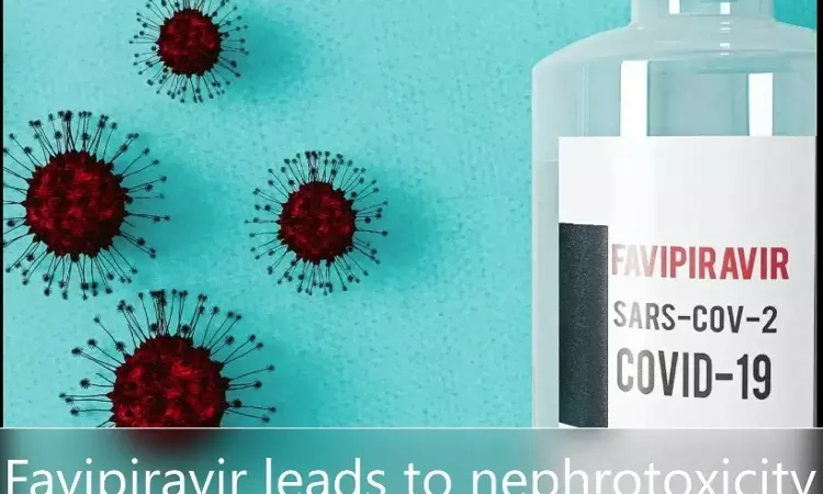 Favipiravir use in COVID-19 patients may lead to nephrotoxicity: Case study