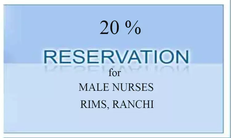 After AIIMS Delhi, RIMS to reserve 20 percent seats for male nurses