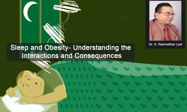 Sleep and Obesity- Understanding the Interactions and Consequences