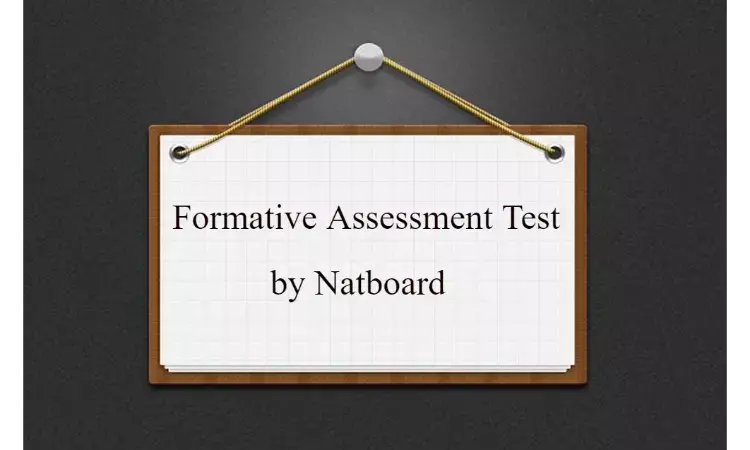 Formative Assessment Test, FAT 2020 for DNB, FNB trainees: NBE releases schedule, eligibility criteria, guidelines for Internal Appraisal by Accredited Institutes