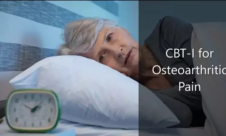 Cognitive Behavioral Therapy for Insomnia is Effective in Patients with OA Pain