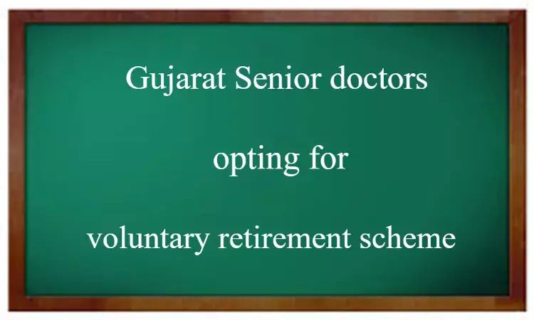 Alleged mismanagement, red-tapism: Gujarat Senior doctors opting for VRS