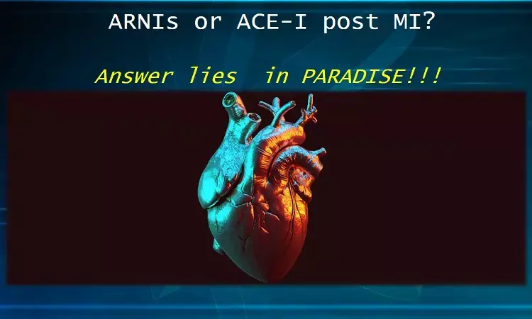 ARNIs fail to show superiority over ACE-inhibitors in post-MI setting but still give new hope, PARADISE-MI study.
