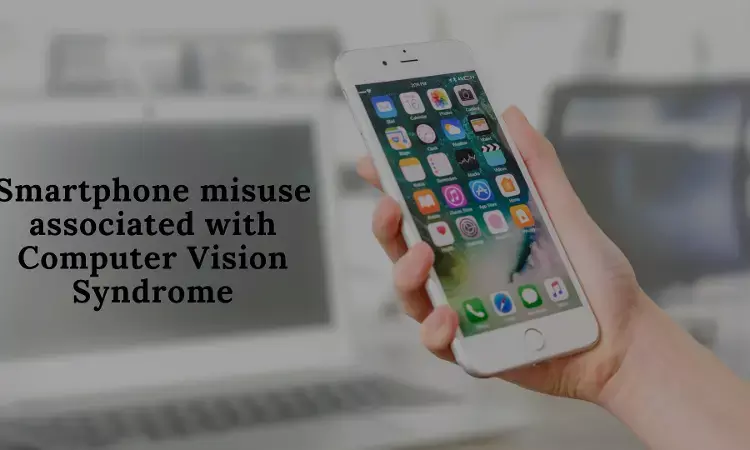 Smartphone use eminently associated with Computer Vision Syndrome Sequelae: Hindawi publication