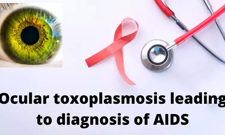 Atypical ocular toxoplasmosis leading to diagnosis of AIDS: Case Report