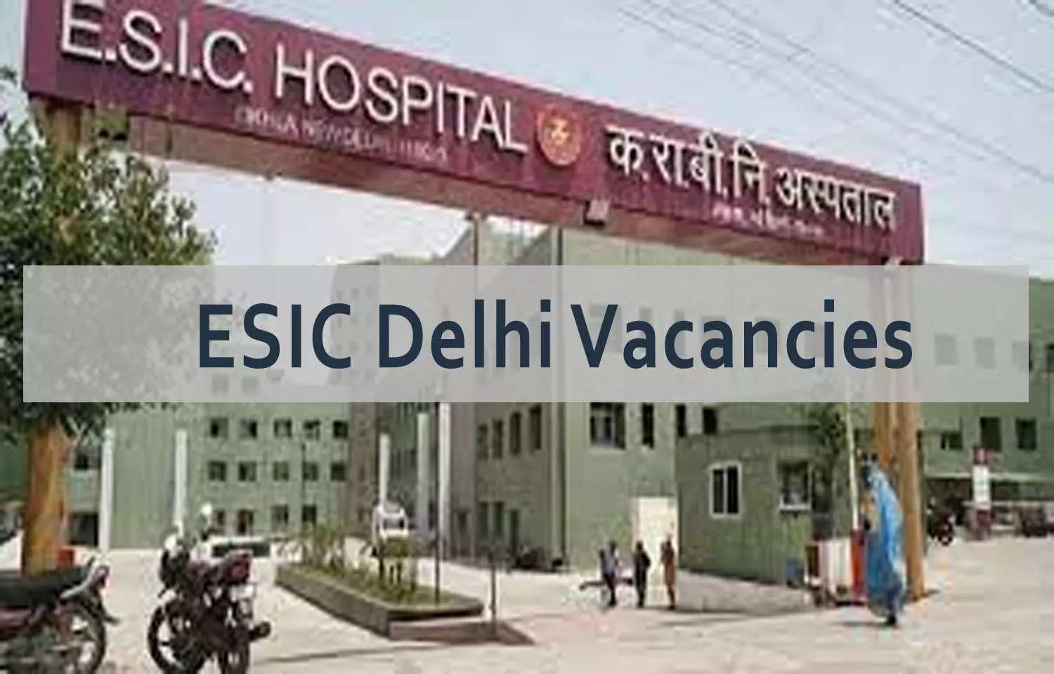 Walk In Interview At ESI Hospital Basaidarapur, and IGESI Hospital Delhi For Junior Resident Post, Details
