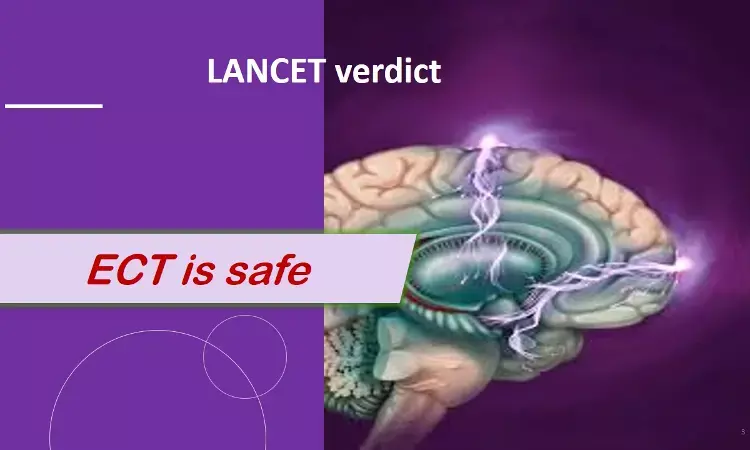 ECT does not cause serious medical complications, confirms Lancet Study