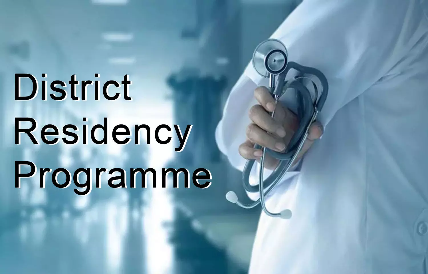 All MD, MS Medicos have to undergo Residency in district hospitals for 3 months: NMC mandates implementation