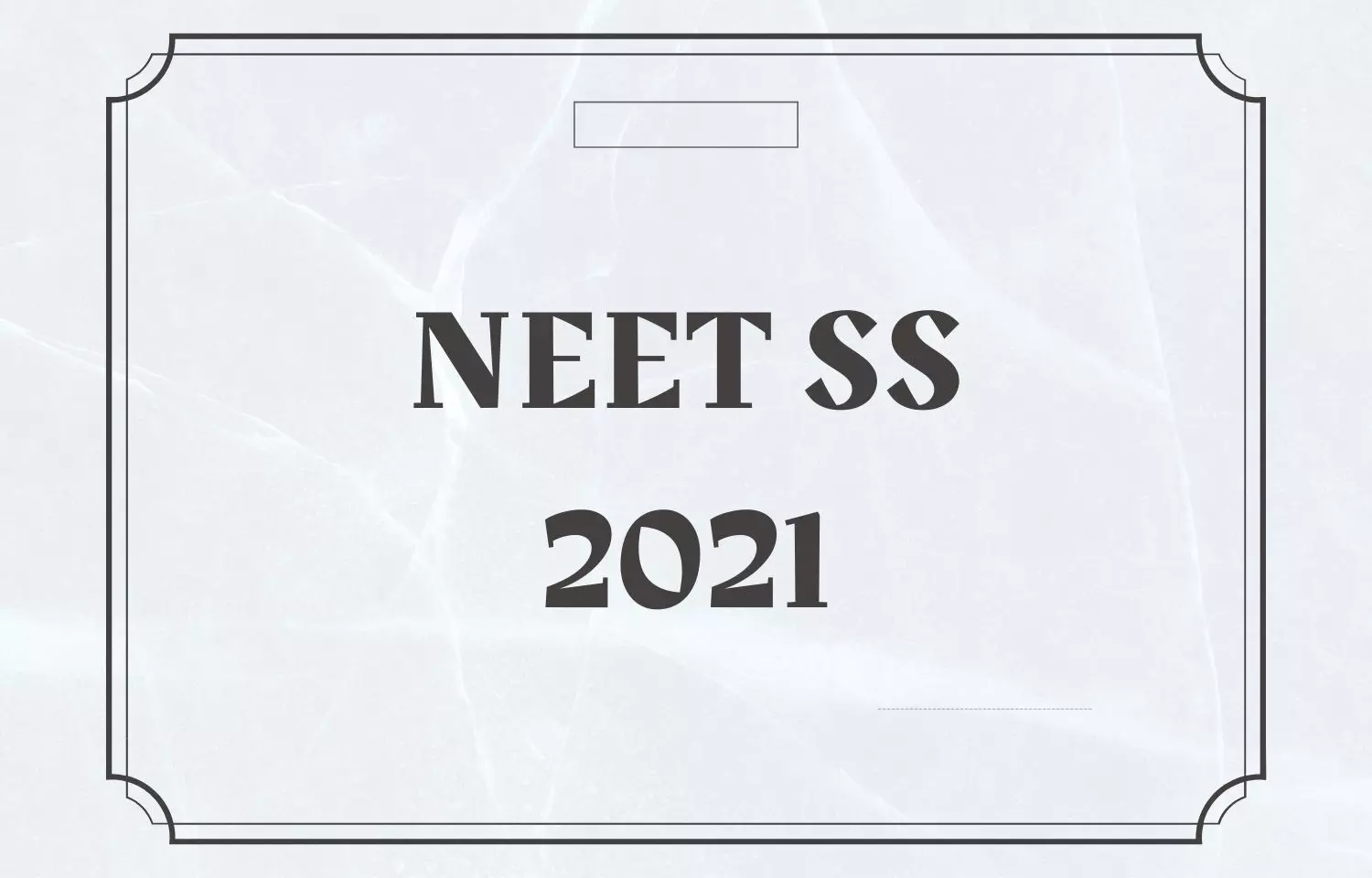 NEET SS 2021 to follow existing pattern after SC order