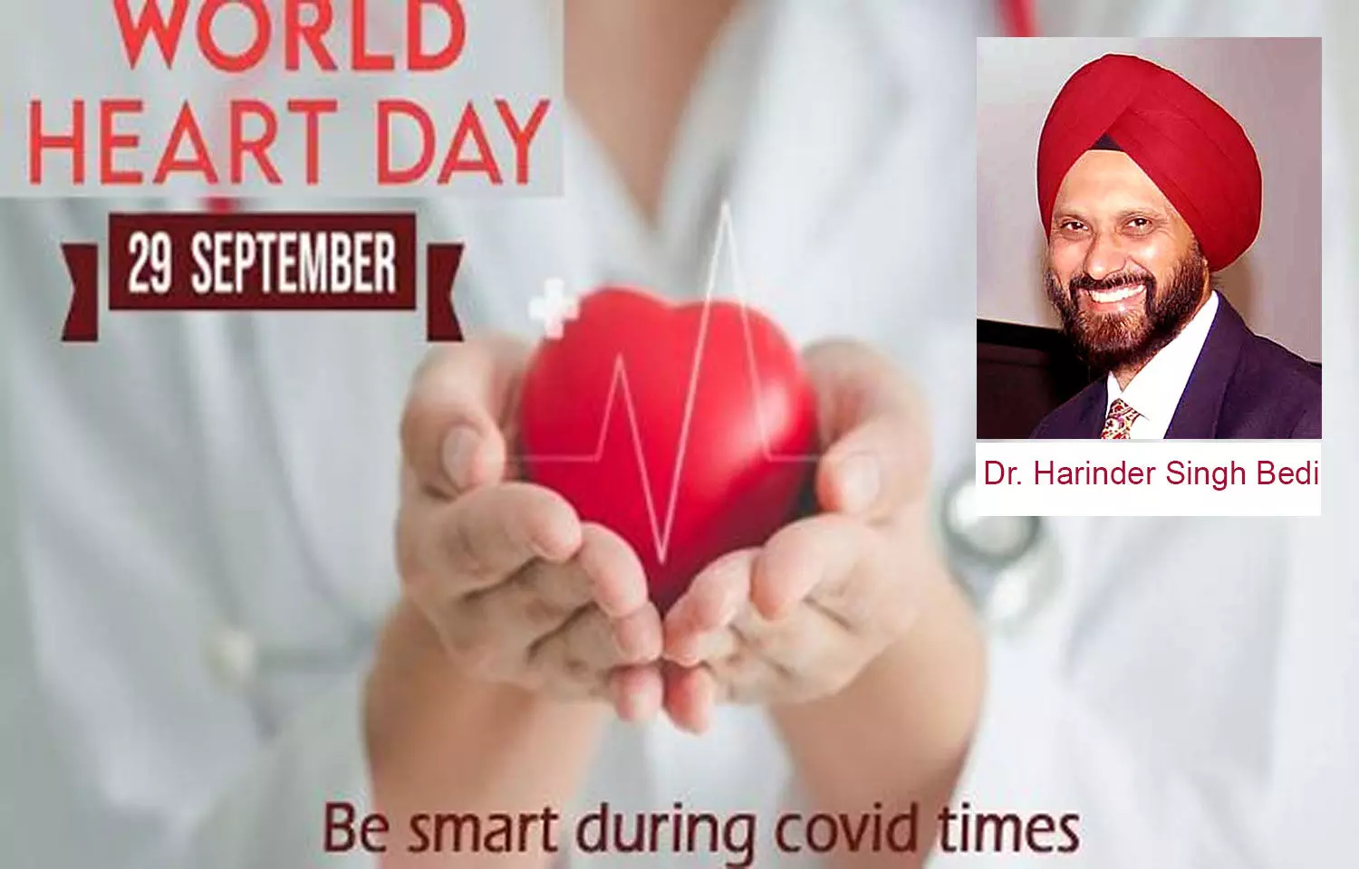World Heart Day 29 Sep 2021- Be Heart Smart Even During Covid Times.