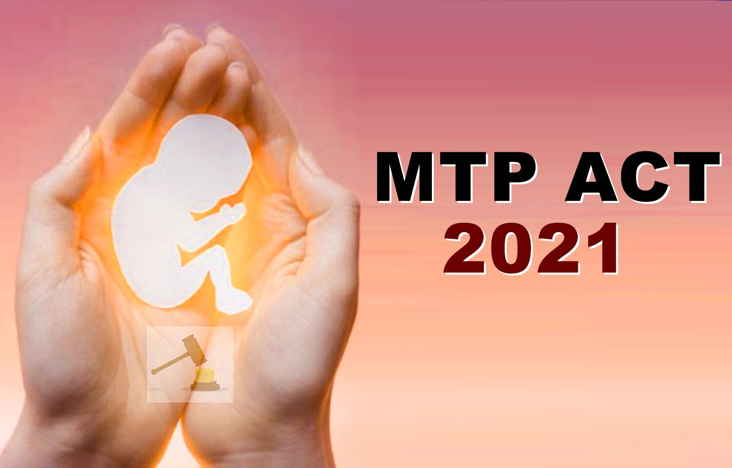 MTP ACT 2021 Breakdown 5 Important Changes Doctors Need To Know