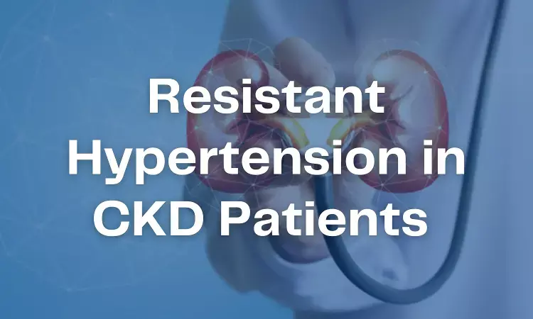Treating Resistant Hypertension in CKD patients- A Double challenge for physicians