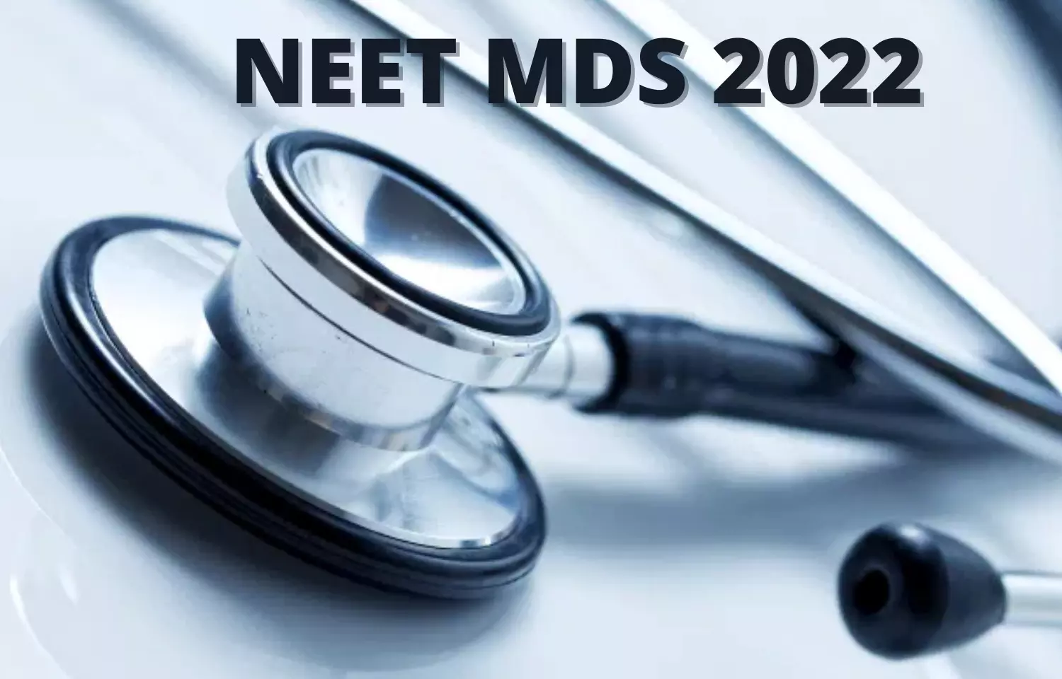 NEET MDS 2022: Check out schedule, eligibility criteria, application procedure, exam schedule, all details here
