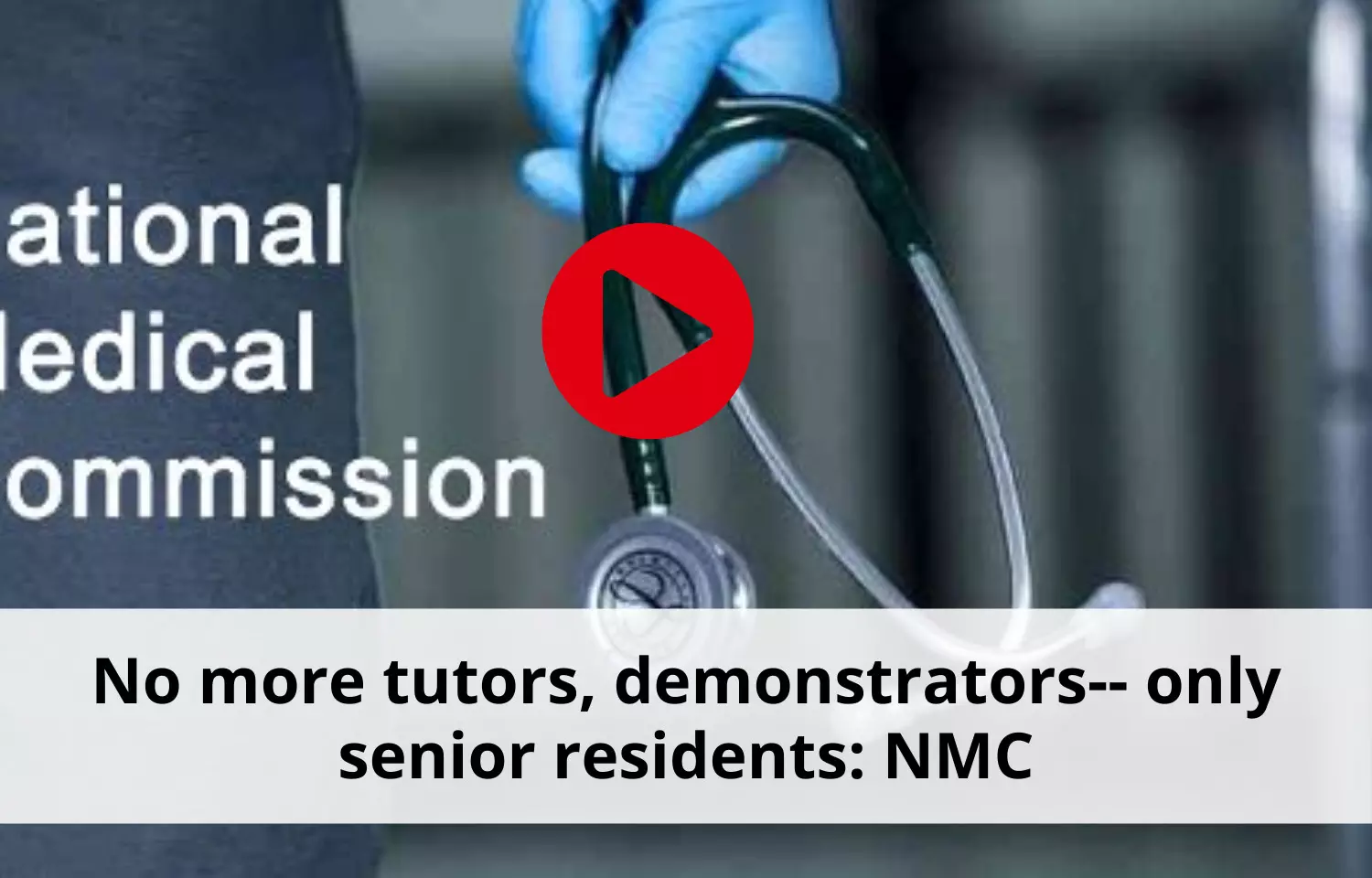 No more tutors, demonstrators-- only senior residents: NMC
