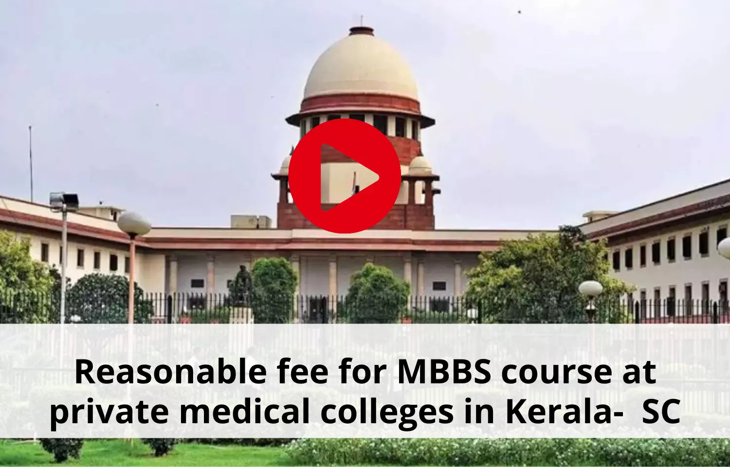 Reasonable fee for MBBS course at private medical colleges in Kerala-  SC