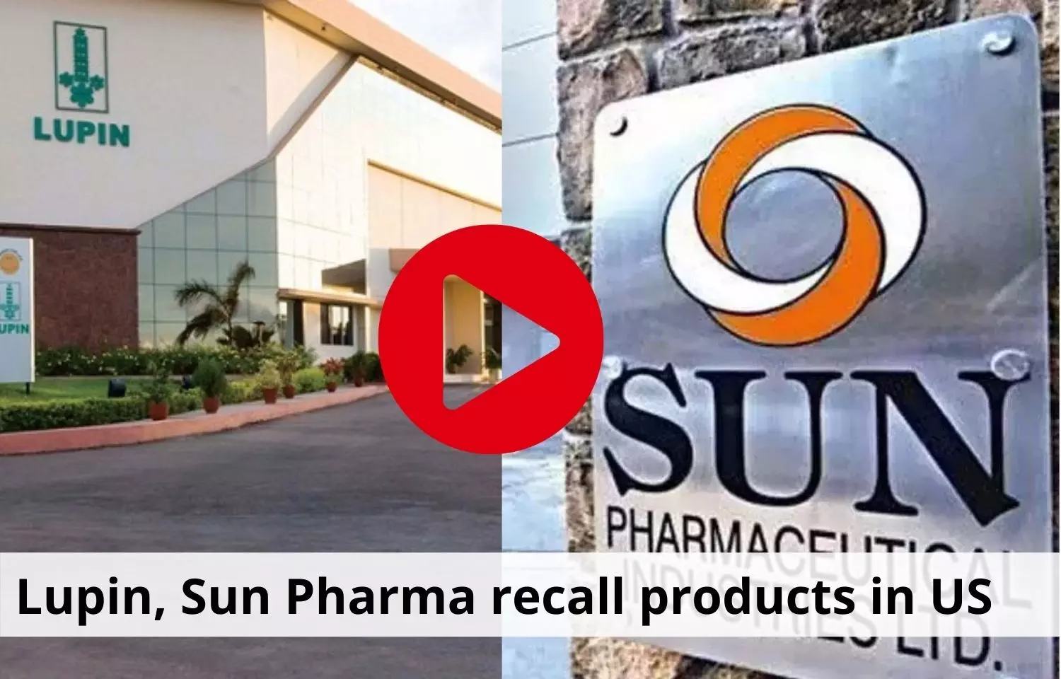 Lupin, Sun Pharma recall products in US