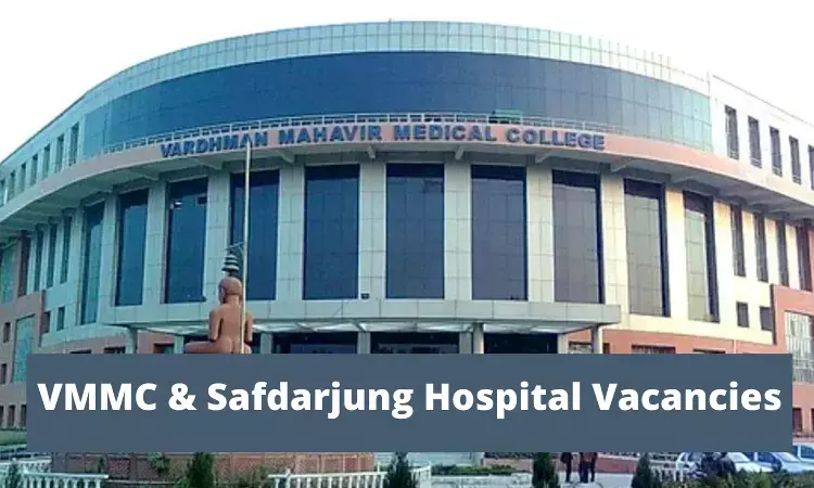 Junior Medical Officer Vacancies At VMMC, Safdarjung Hospital Delhi, Apply Now