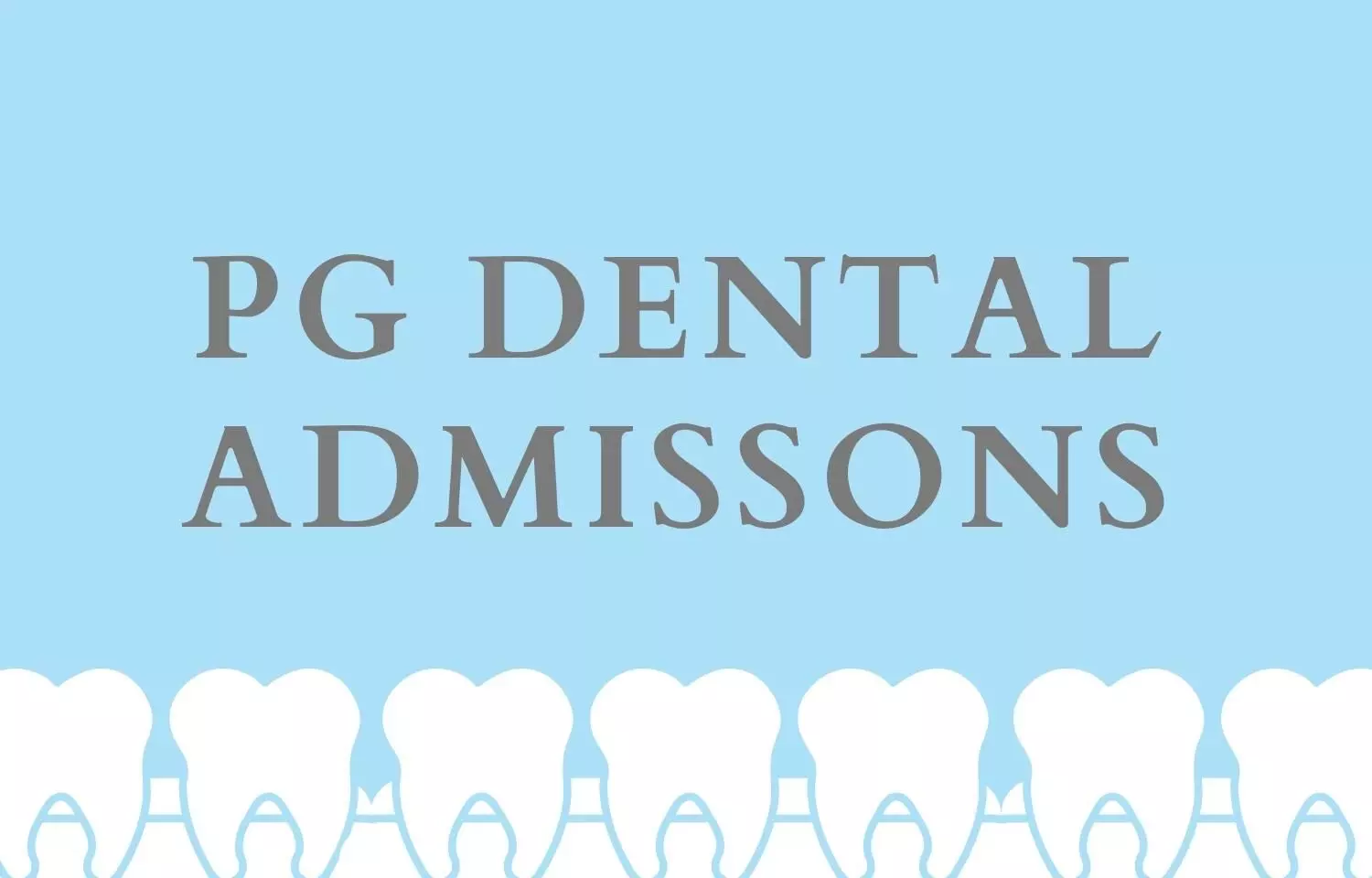 CENTAC Informs on 1:10 Registration, Spot Registration For PG Dental Courses