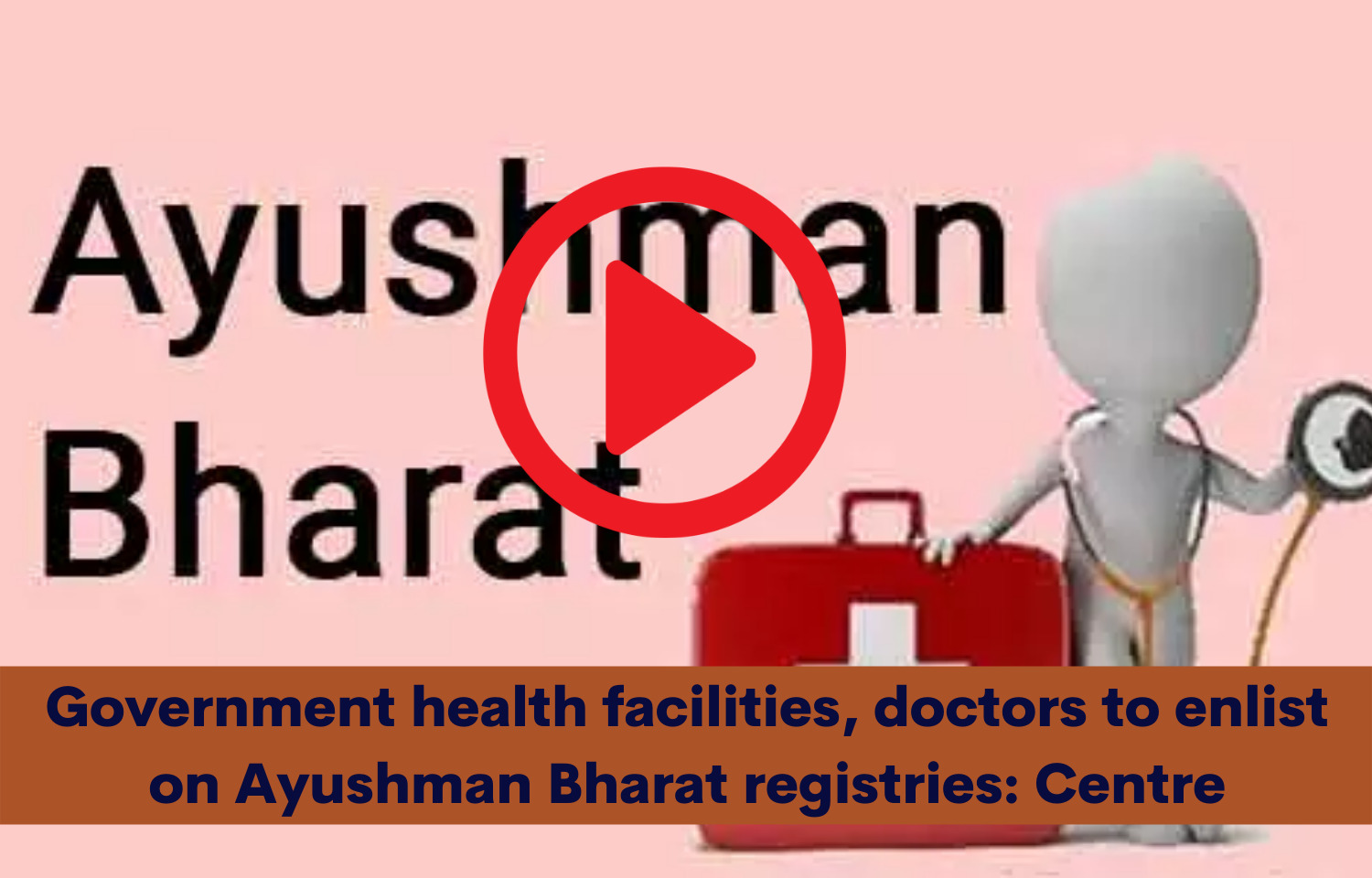 government-health-facilities-doctors-to-enlist-on-ayushman-bharat