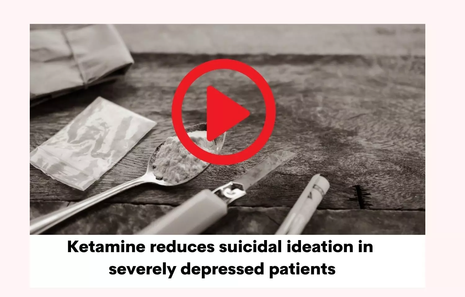Ketamine reduces suicidal ideation in severely depressed patients