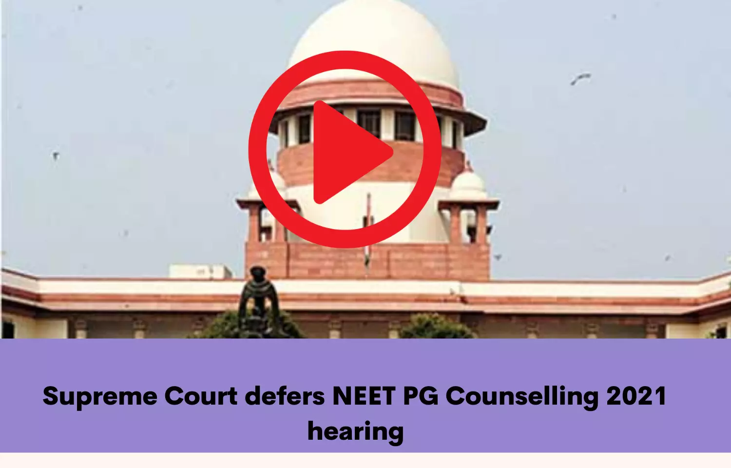 Supreme Court defers NEET PG Counselling 2021 hearing