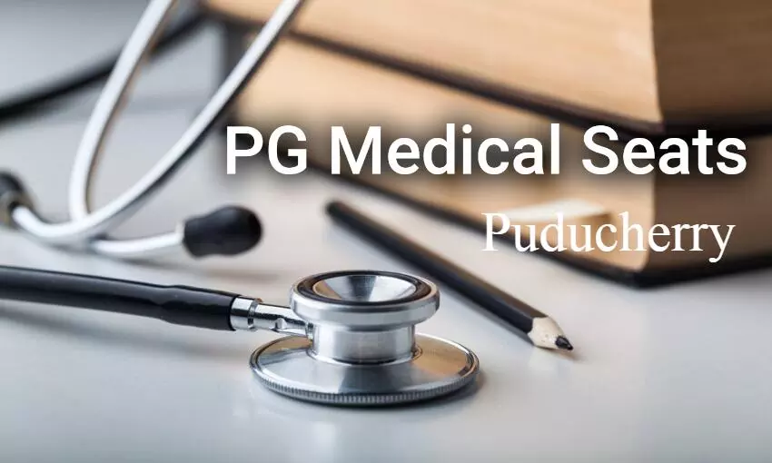 Puducherry MD, MS Admissions 2021: 230 PG Medical seats up for grabs