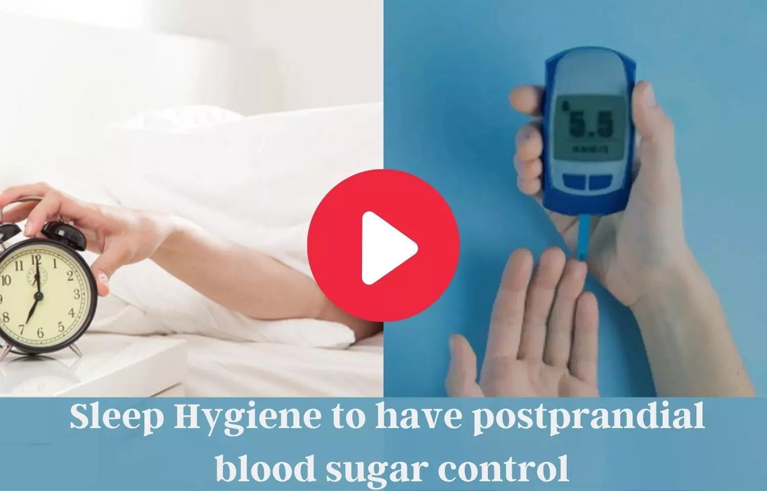 Sleep Hygiene to have postprandial blood sugar control