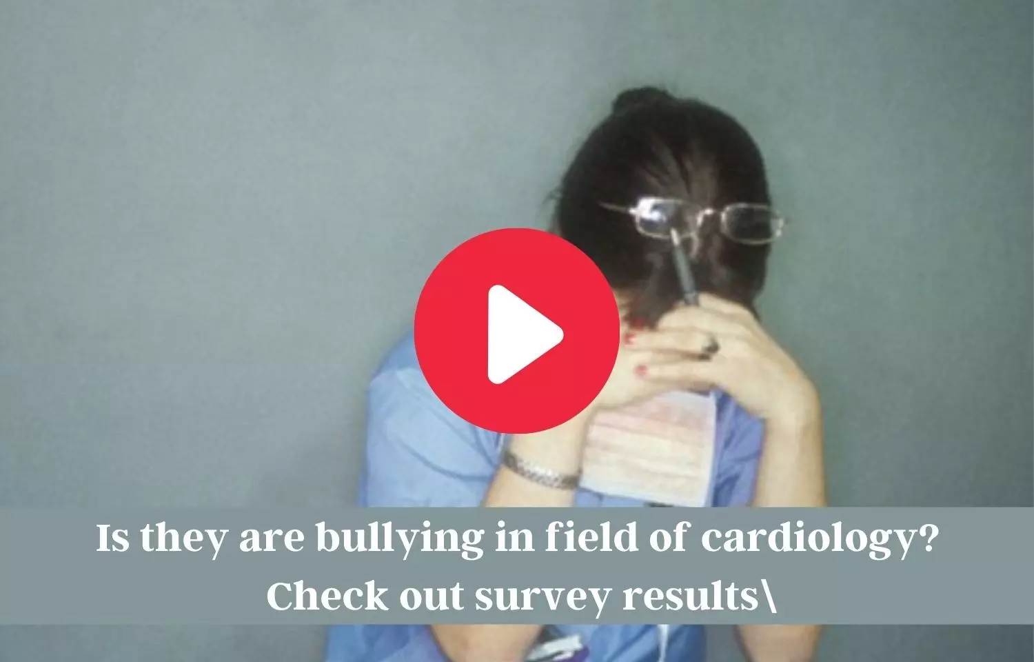 Is they are bullying in field of cardiology? Check out survey results