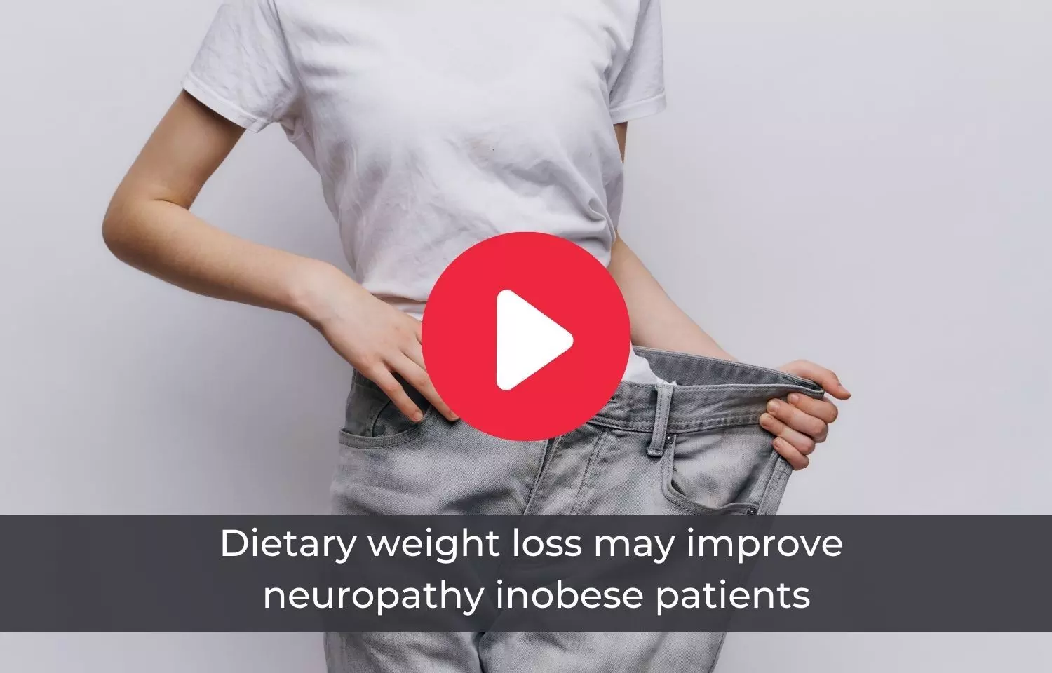 Dietary weight loss may improve neuropathy in obese patients