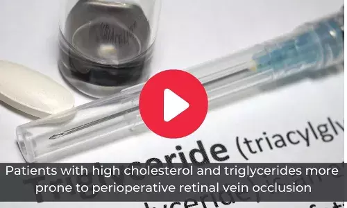 High cholesterol, triglycerides prone to perioperative retinal vein occlusion