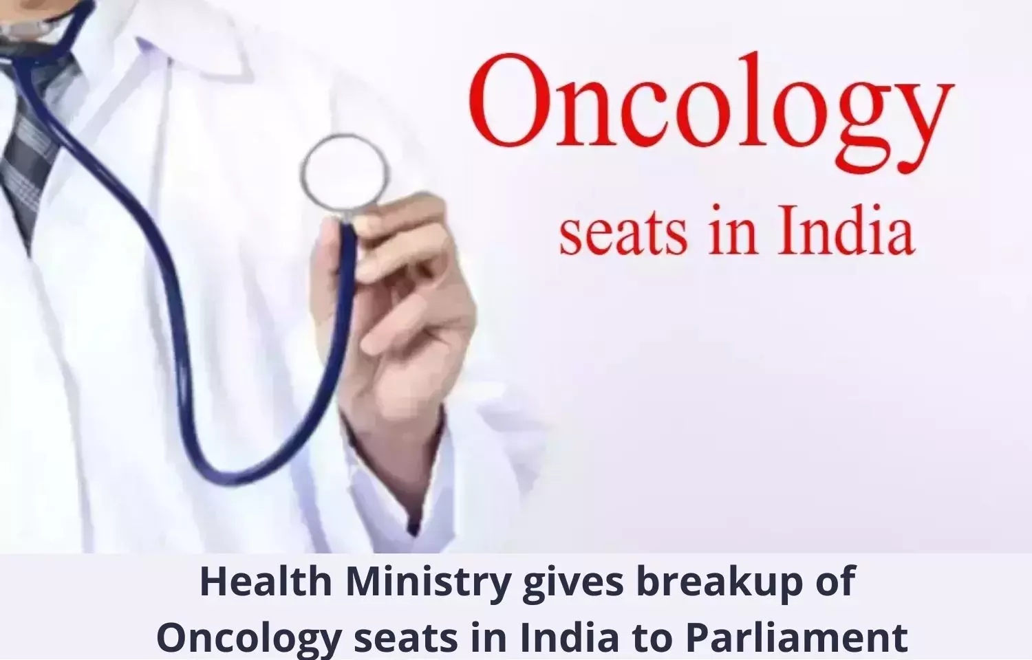 Health Ministry gives breakup of Oncology seats in India to Parliament
