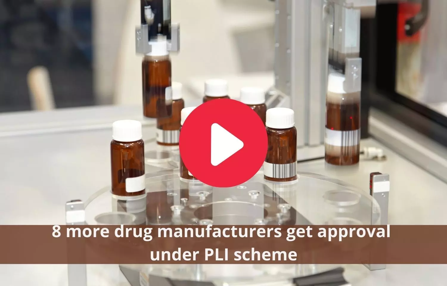 8 more drug manufacturers get approval under PLI scheme