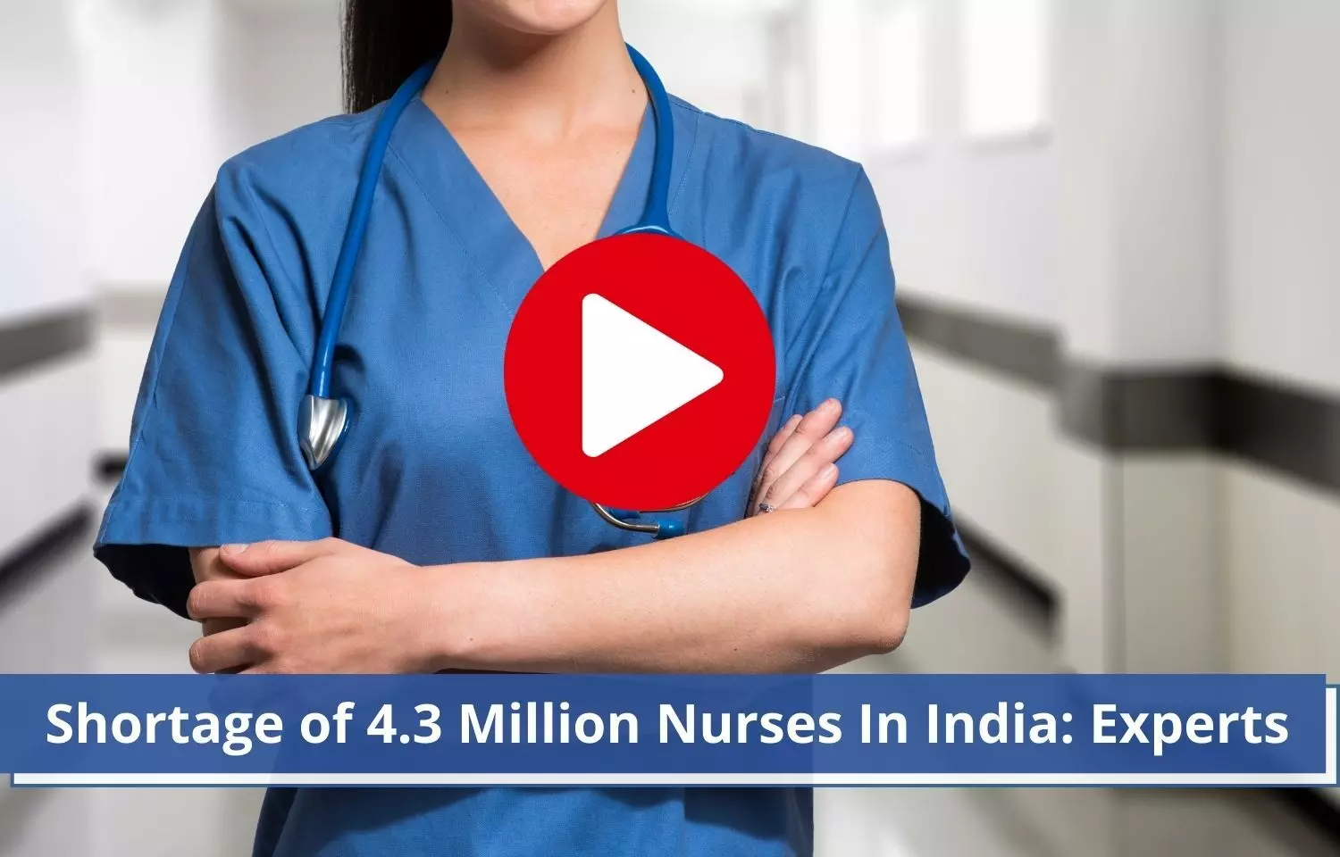 Shortage of 4.3 million nurses in India says experts