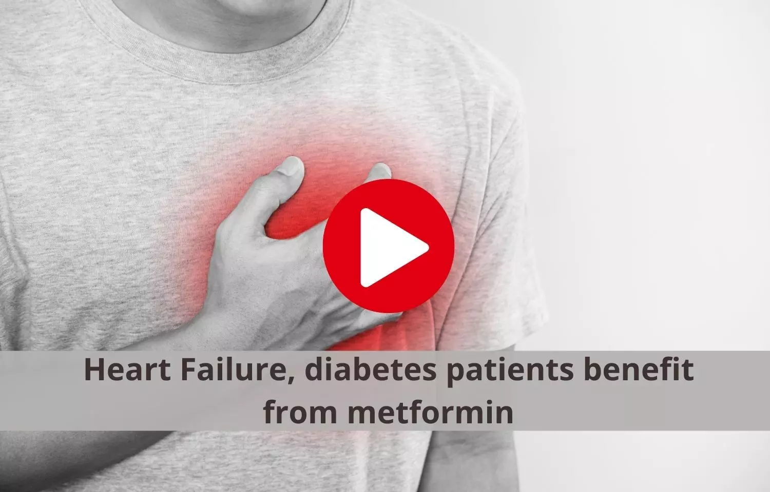 Heart Failure, diabetes patients benefit from metformin