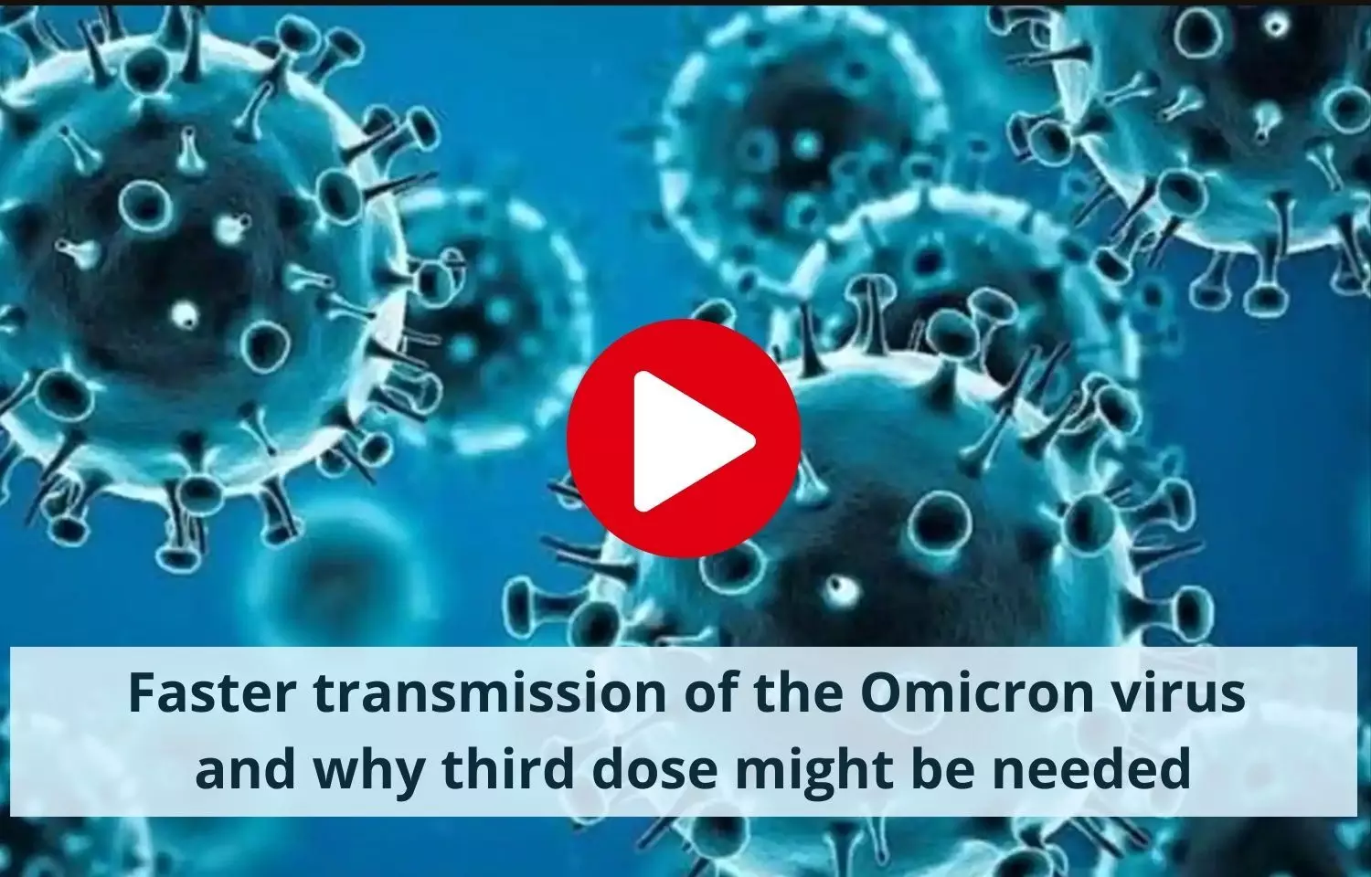 Why third dose might be needed for Omicron?