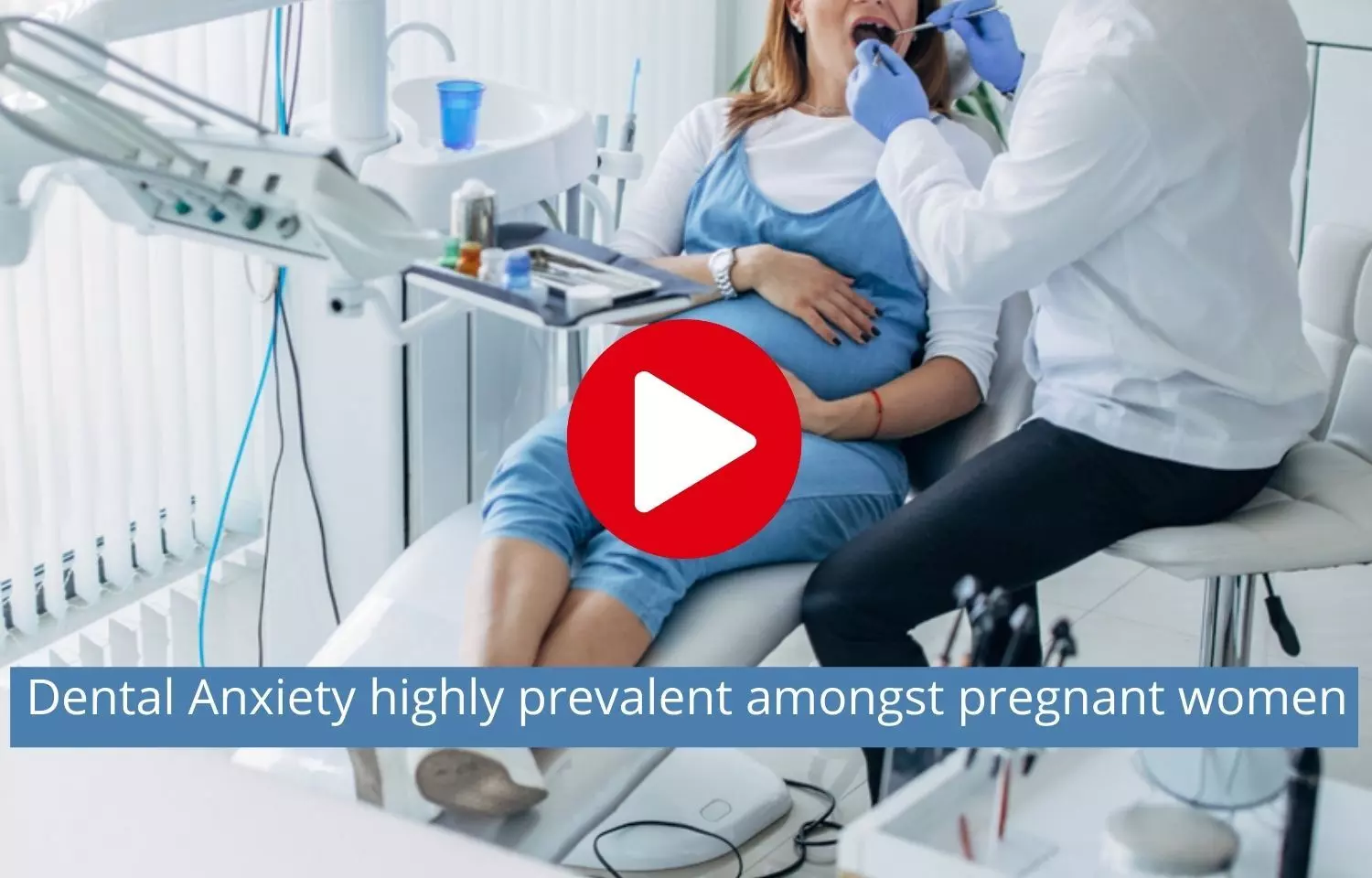 Pregnant women found to be highly anxious to undergo dental treatment